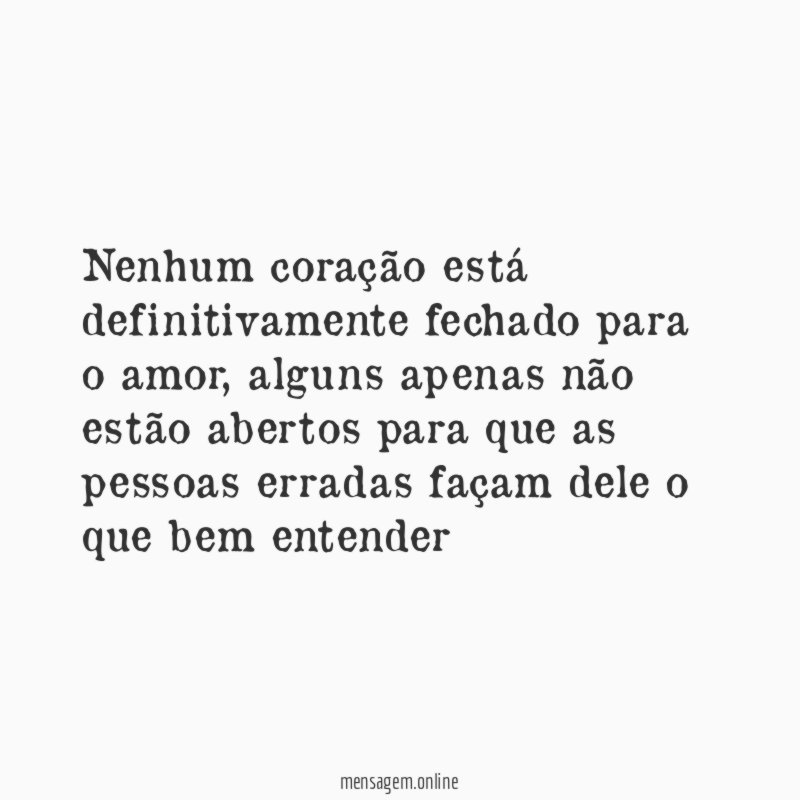 Nenhum coração está definitivamente fechado para o amor