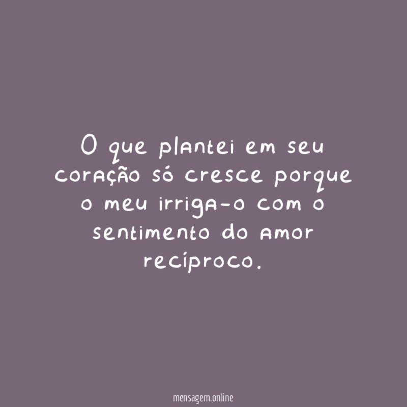 O que plantei em seu coração só cresce