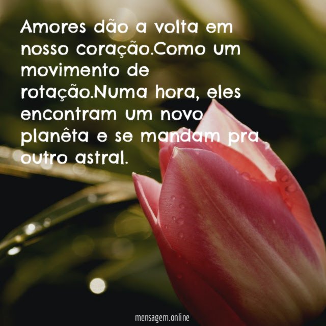 Amores dão a volta em nosso coração