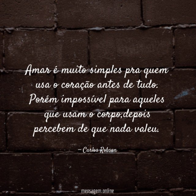 Amar é muito simples pra quem usa o coração antes de tudo
