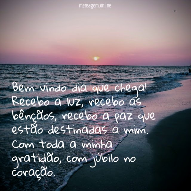 Bem-vindo dia que chega