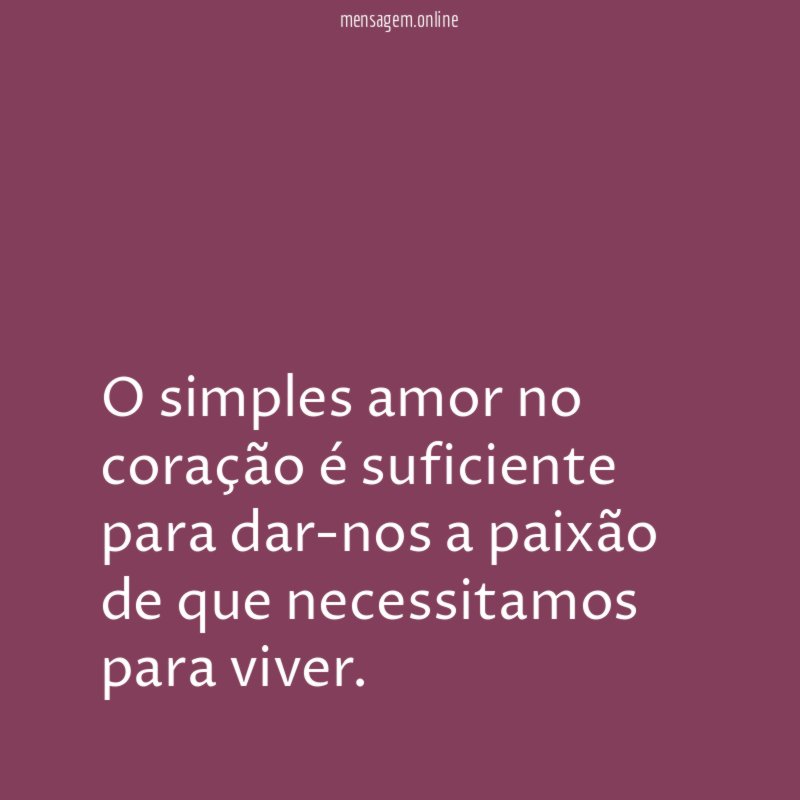 O simples amor no coração é suficiente para