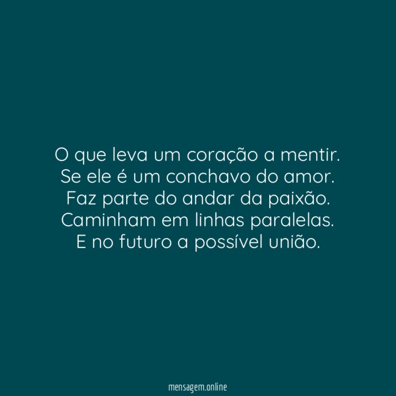 O que leva um coração a mentir