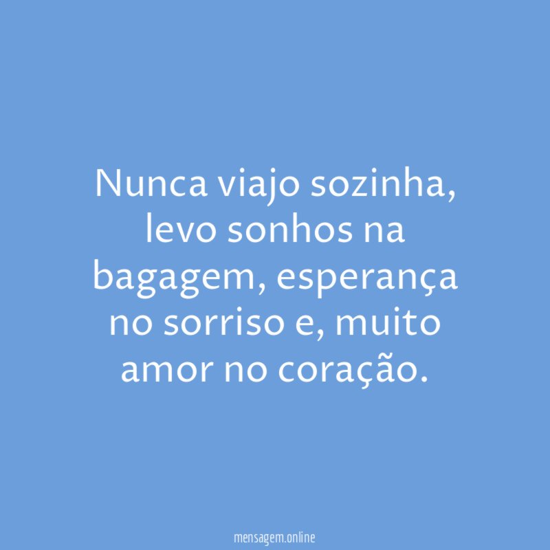 Nunca viajo sozinha