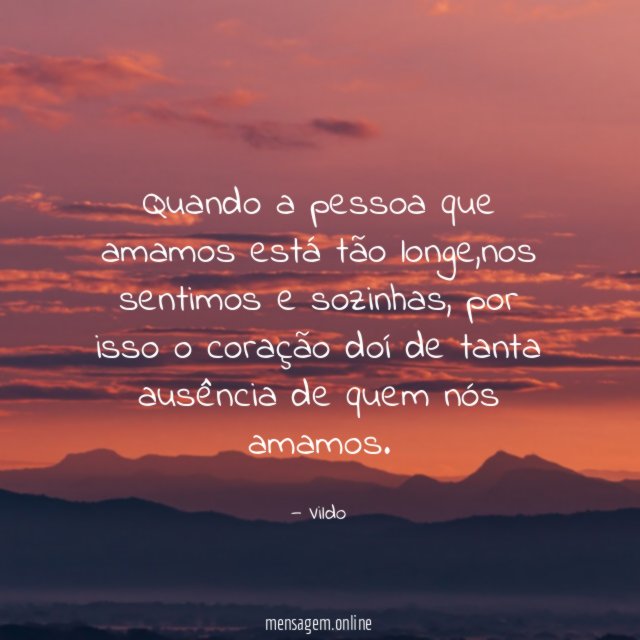 Quando a pessoa que amamos está tão longe