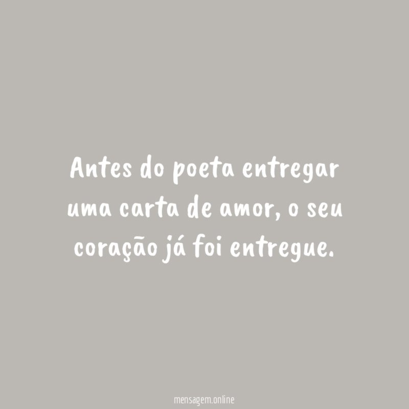 Antes do poeta entregar uma carta de amor