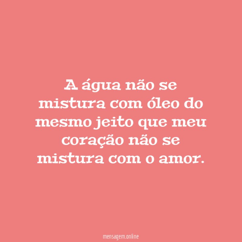 A água não se mistura com óleo do