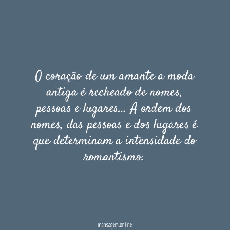 O coração de um amante a moda antiga é recheado de nomes