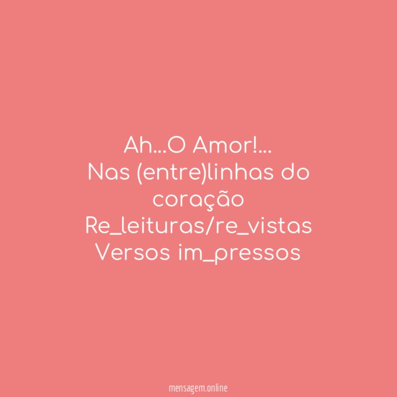 Ah…O Amor!…