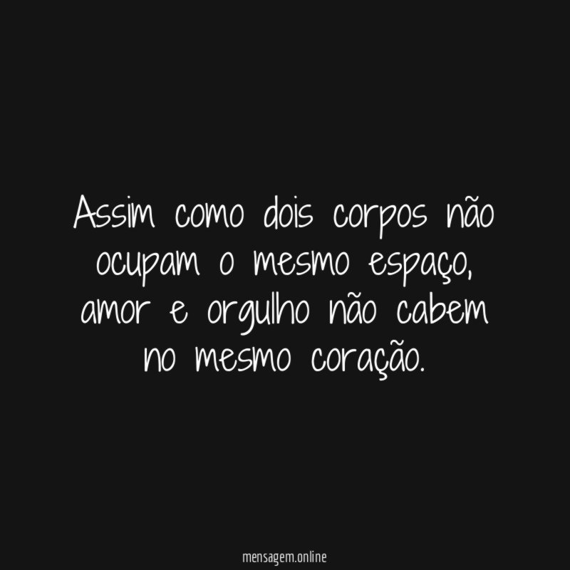 Assim como dois corpos não ocupam o mesmo espaço
