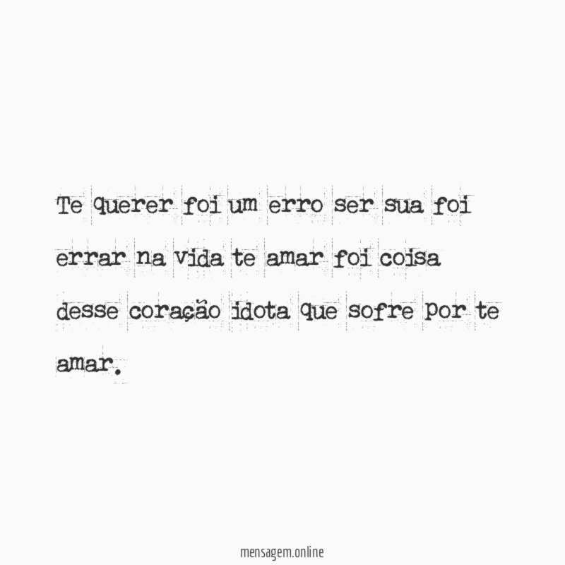 Te querer foi um erro ser sua foi