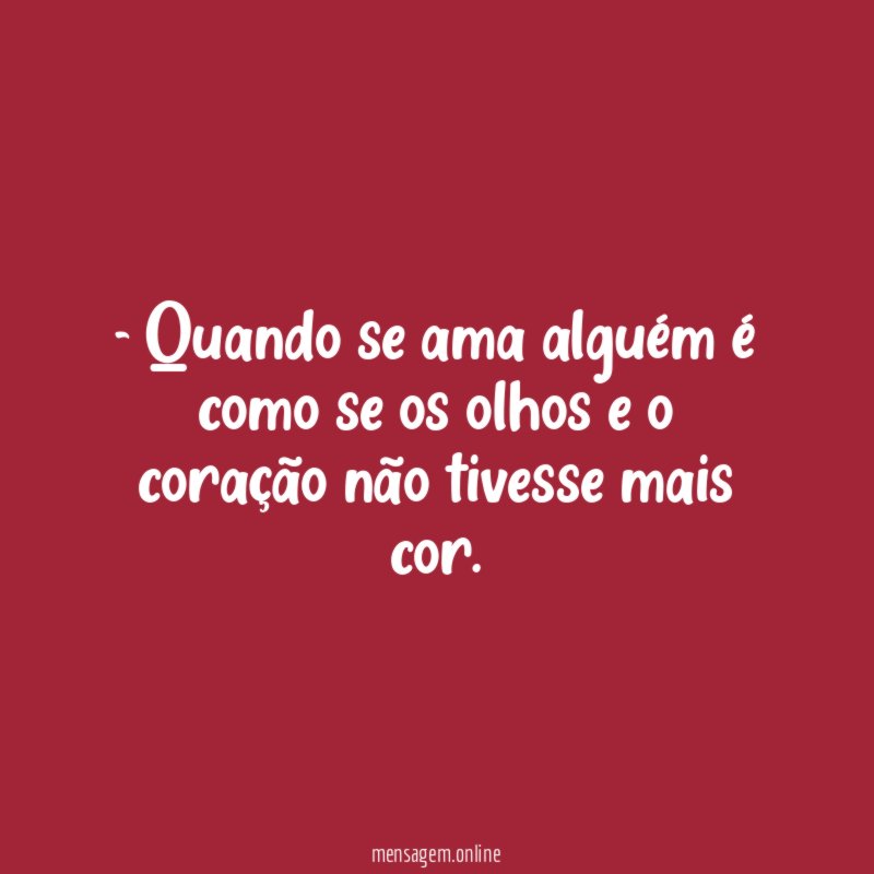 Quando se ama alguém é como se