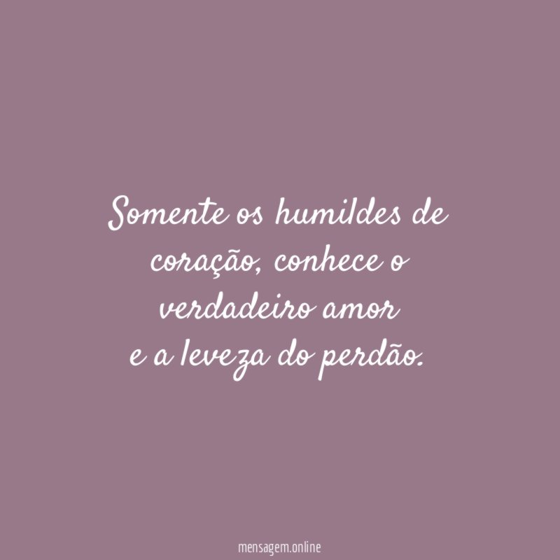 Somente os humildes de coração
