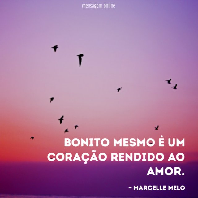 Bonito mesmo é um coração rendido ao AMOR