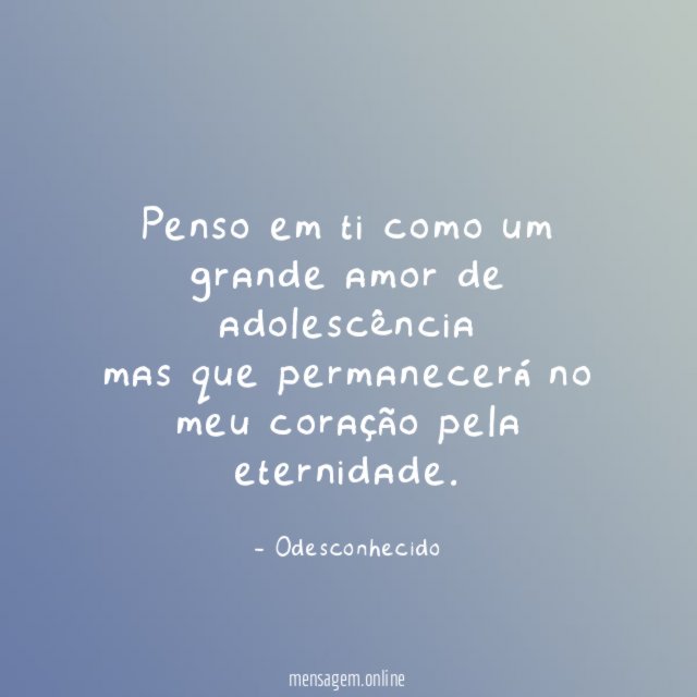 Penso em ti como um grande amor de