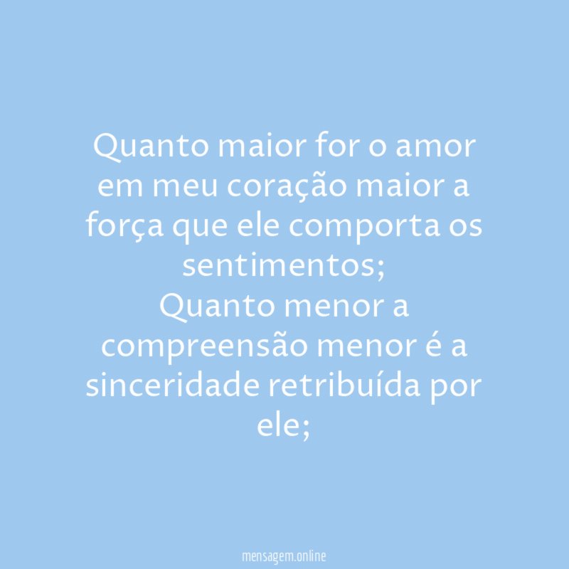 Quanto maior for o amor em meu coração