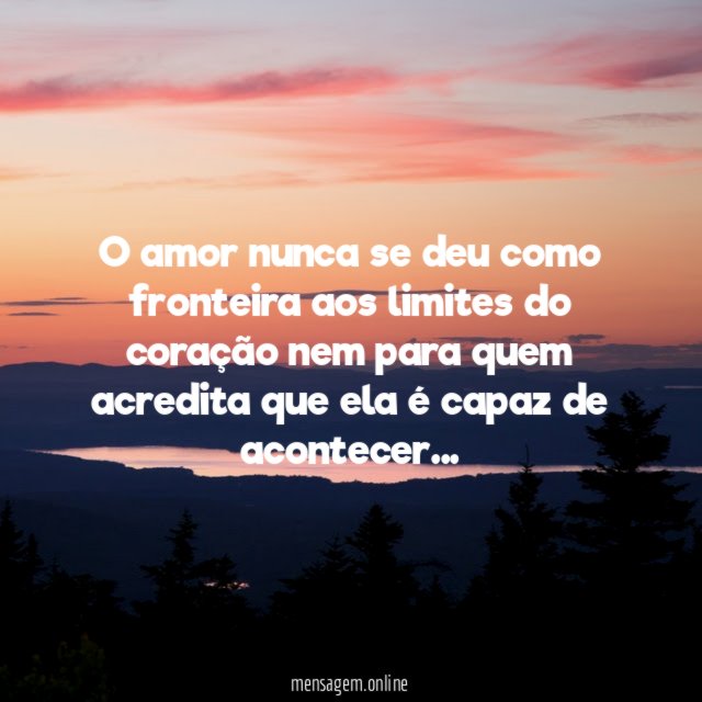 O amor nunca se deu como fronteira aos
