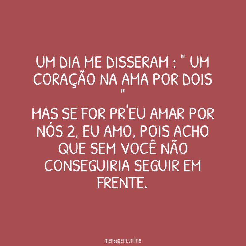 Um dia me disseram