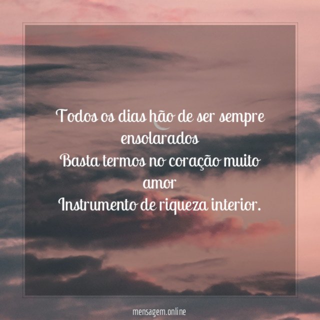 Todos os dias hão de ser sempre ensolarados Basta