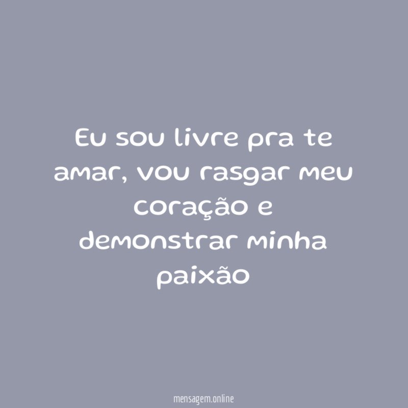 Eu sou livre pra te amar