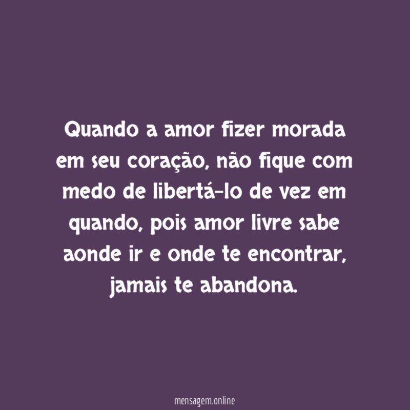 Quando a amor fizer morada em seu coração
