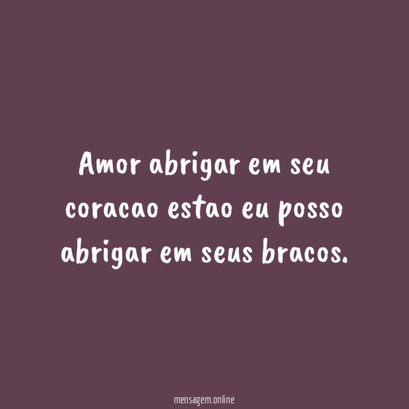 amor abrigar em seu coracao estao eu posso abrigar em seus bracos