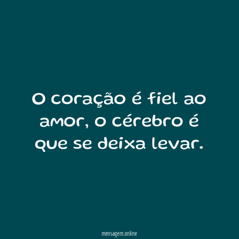 O coração é fiel ao amor