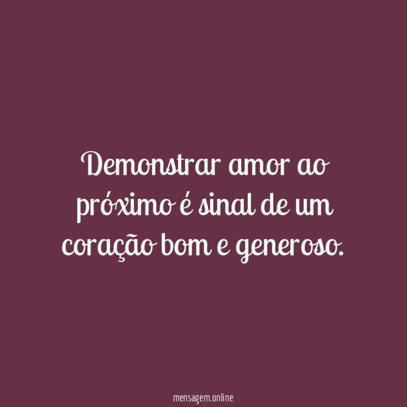 Demonstrar amor ao próximo é sinal de um