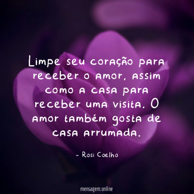 Limpe seu coração para receber o amor