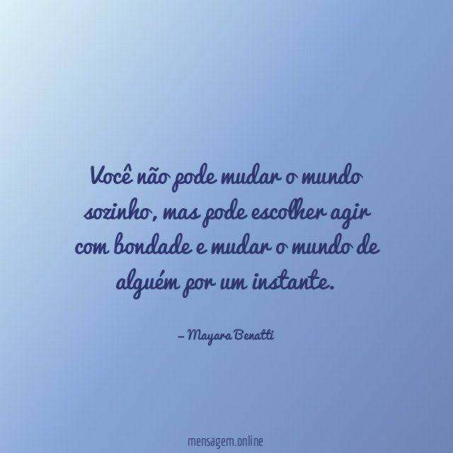 Você não pode mudar o mundo sozinho