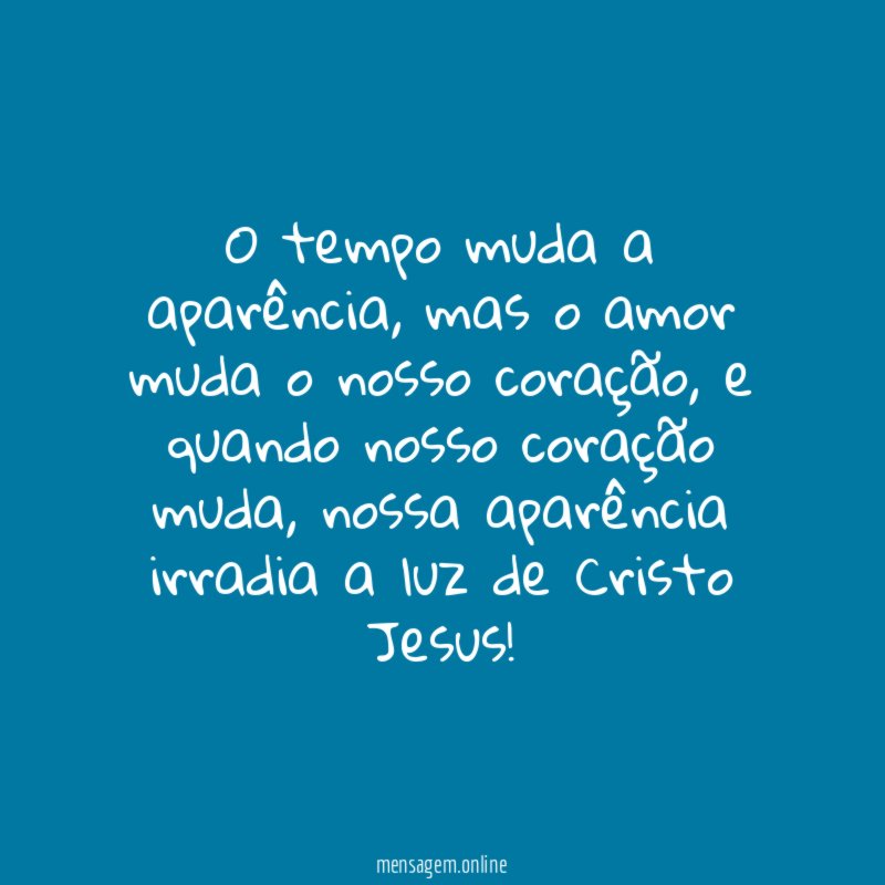 O tempo muda a aparência