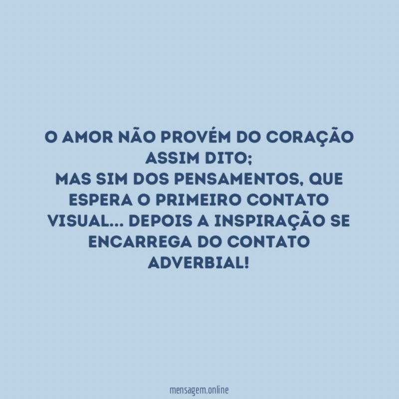 O amor não provém do coração assim dito