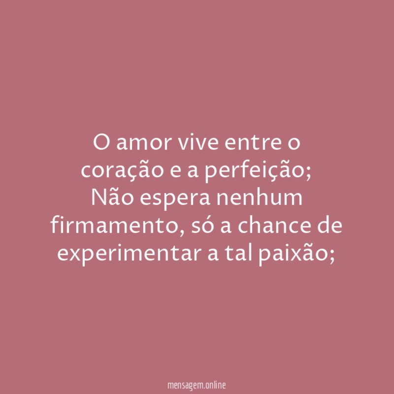O amor vive entre o coração e a perfeição
