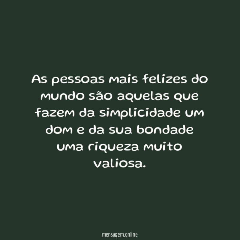 As pessoas mais felizes do mundo são aquelas