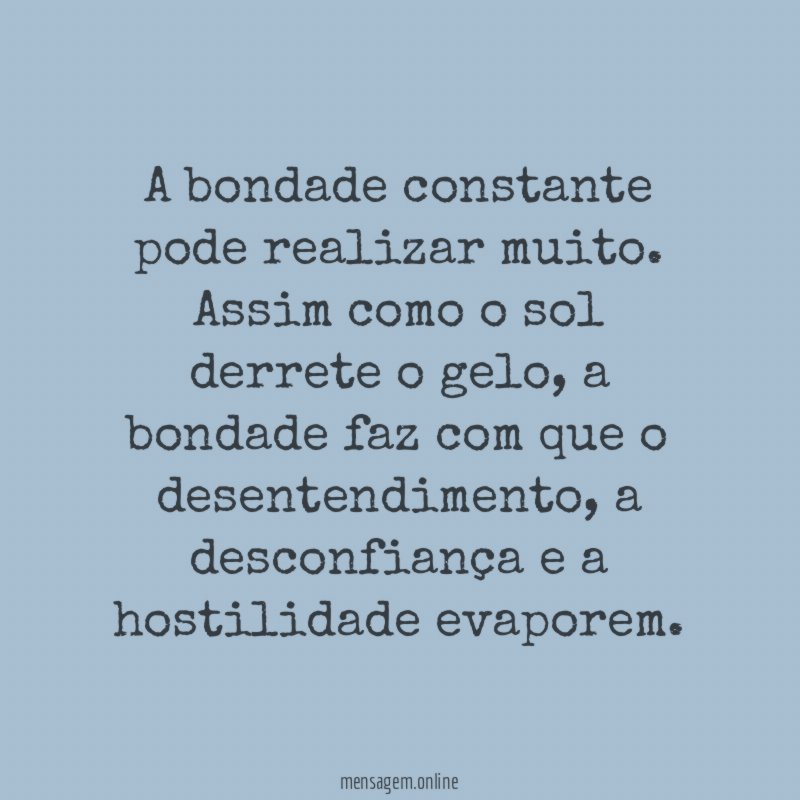 A bondade constante pode realizar muito