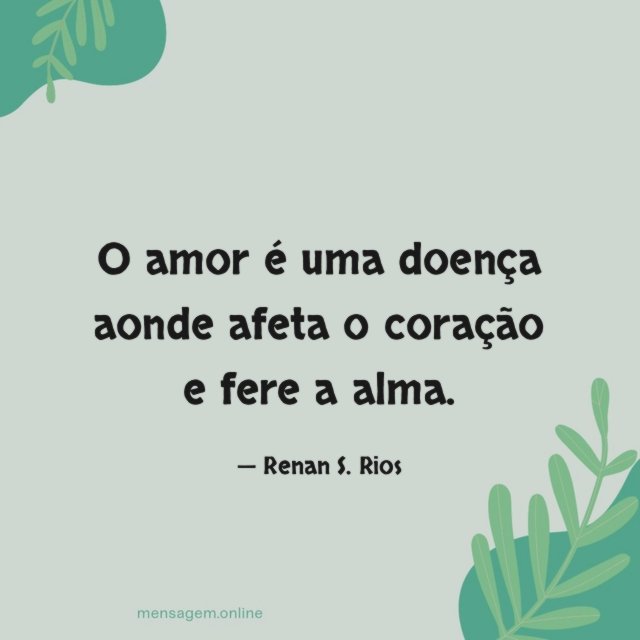 O amor é uma doença aonde afeta