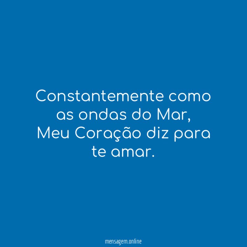 Constantemente como as ondas do Mar