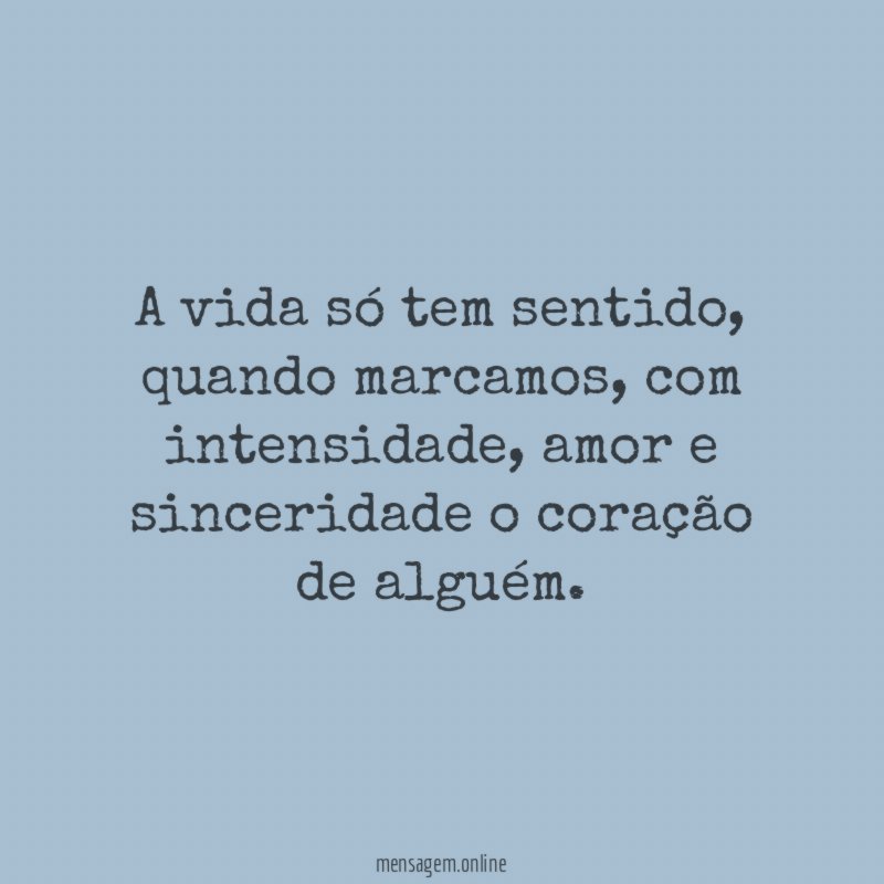 A vida só tem sentido