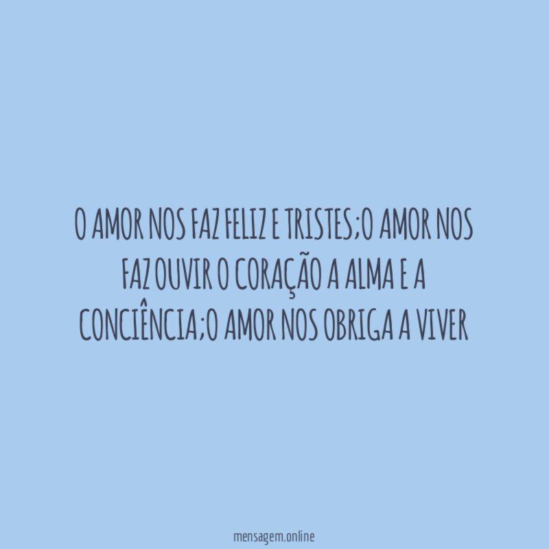 o amor nos faz feliz e tristes