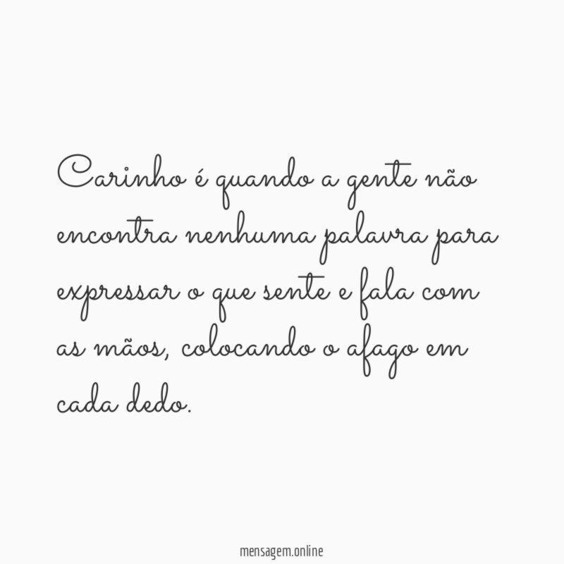 Carinho é quando a gente não encontra nenhuma