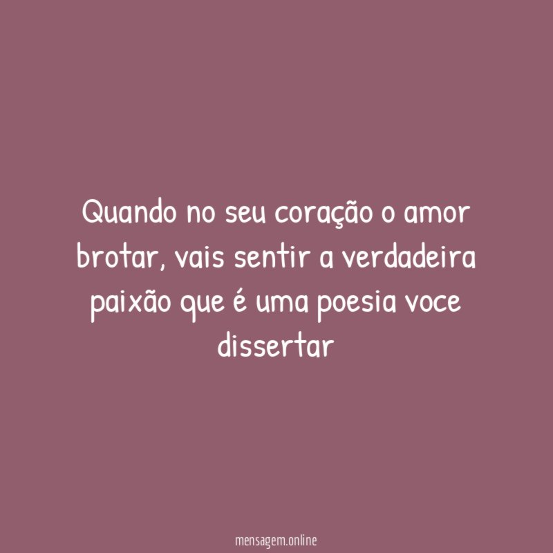 Quando no seu coração o amor brotar