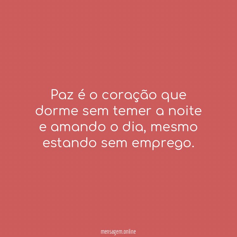 Paz é o coração que dorme sem temer