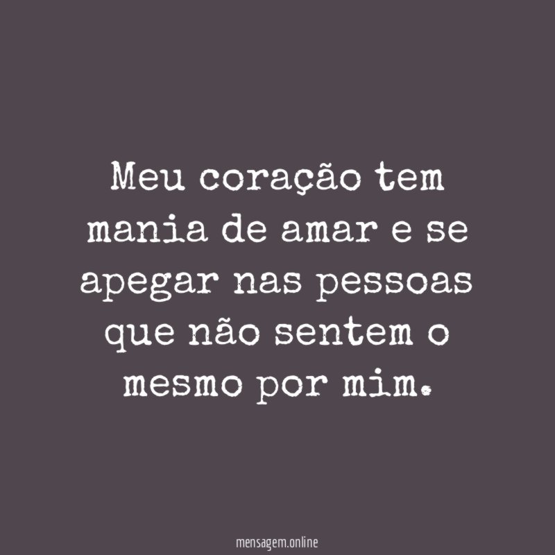 Meu coração tem mania de amar e se