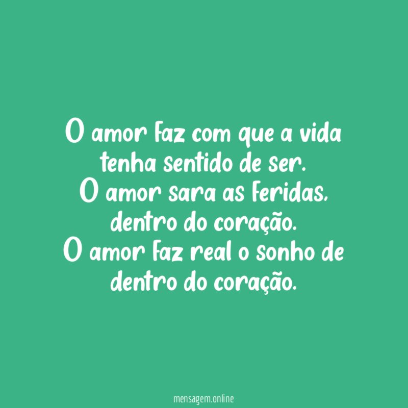 O amor faz com que a vida tenha sentido de ser