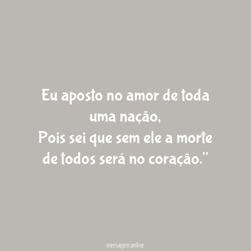 Eu aposto no amor de toda uma nação