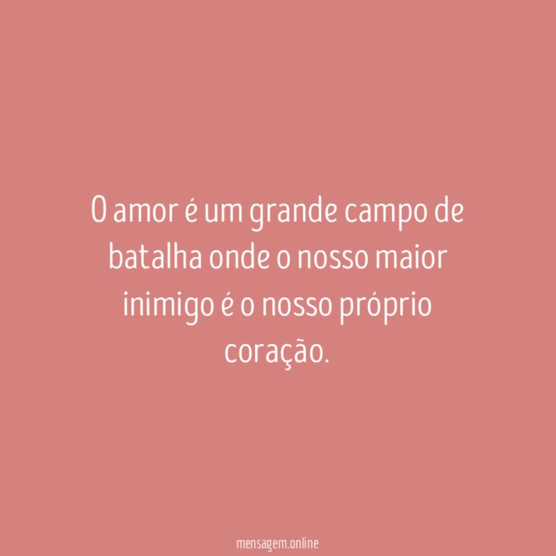 O amor é um grande campo de batalha