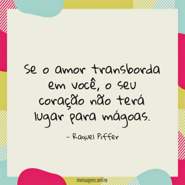 Se o amor transborda em você