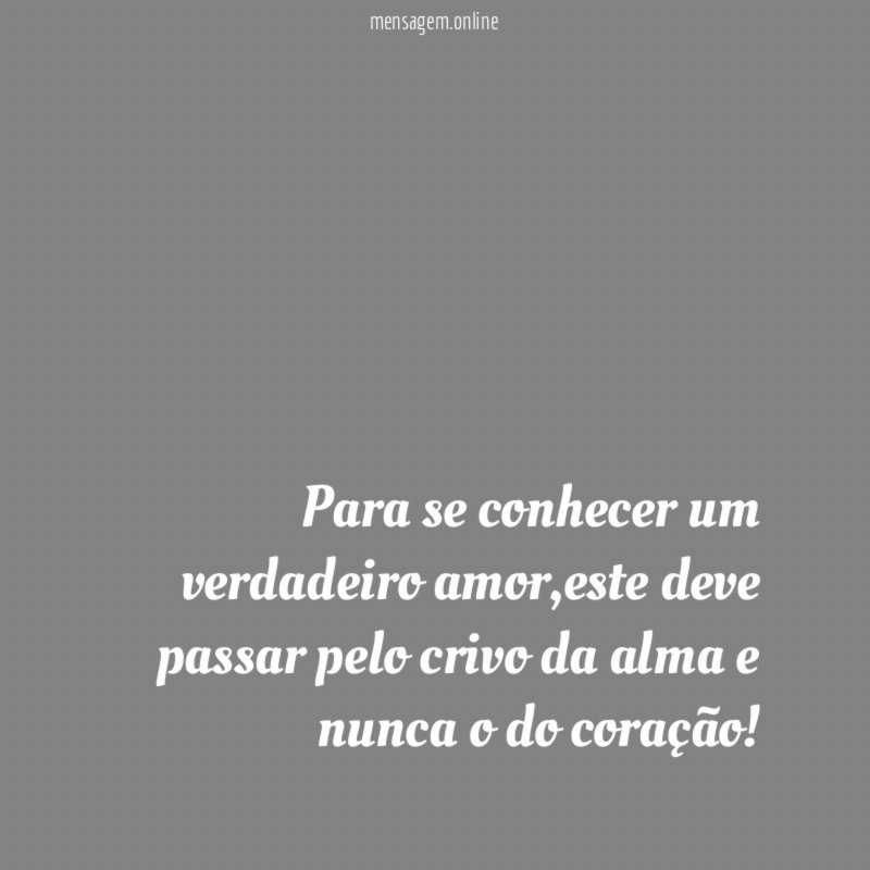 Para se conhecer um verdadeiro amor