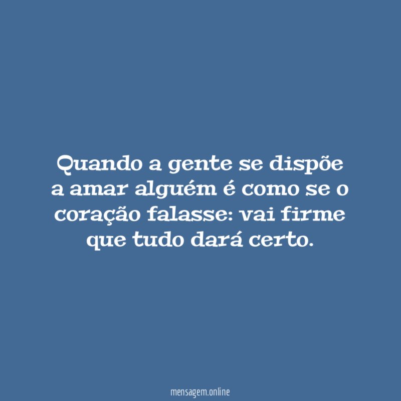 Quando a gente se dispõe a amar alguém
