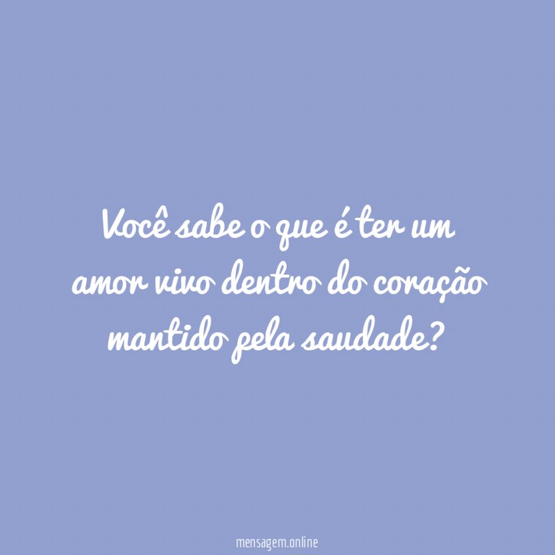 Você sabe o que é ter um amor
